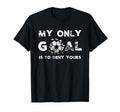 Funny My Goal Is To Deny Yours Soccer T-Shirt - Aesthetic Graphic Unisex