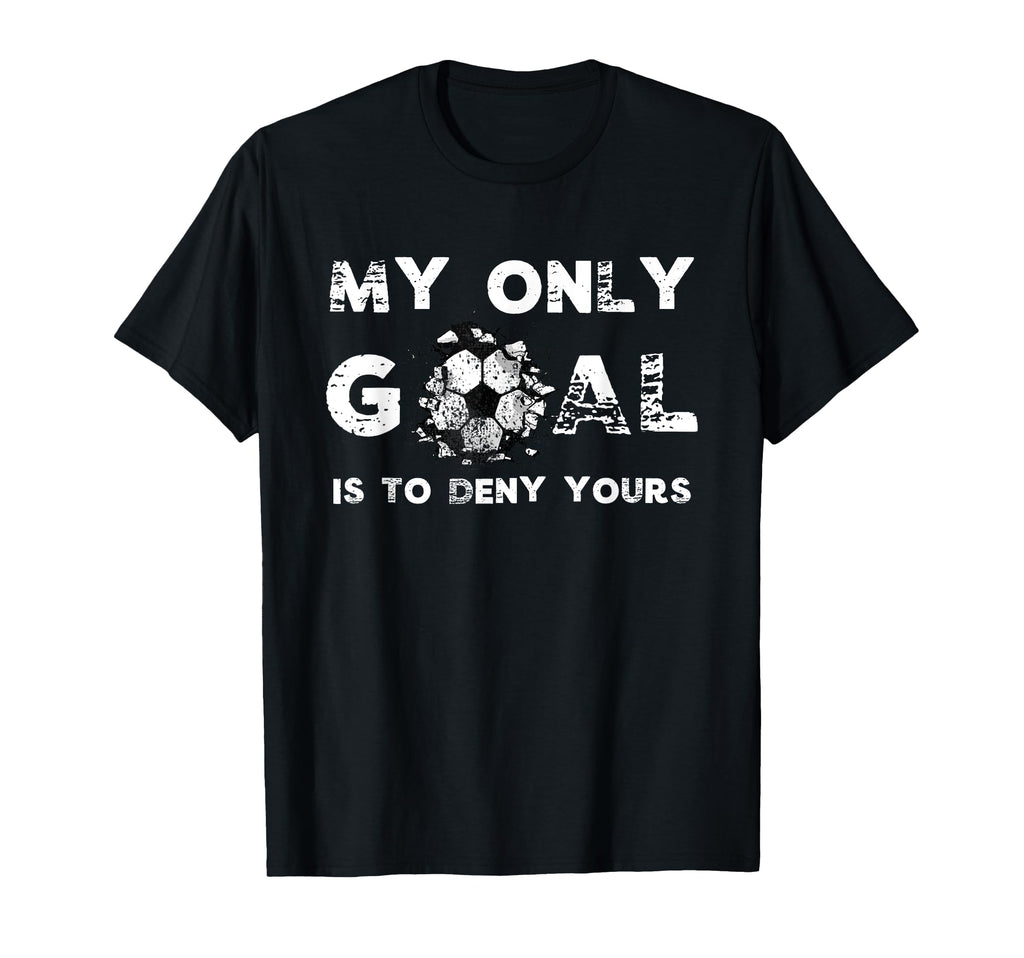 Funny My Goal Is To Deny Yours T-Shirt - Streetwear Style for Adults