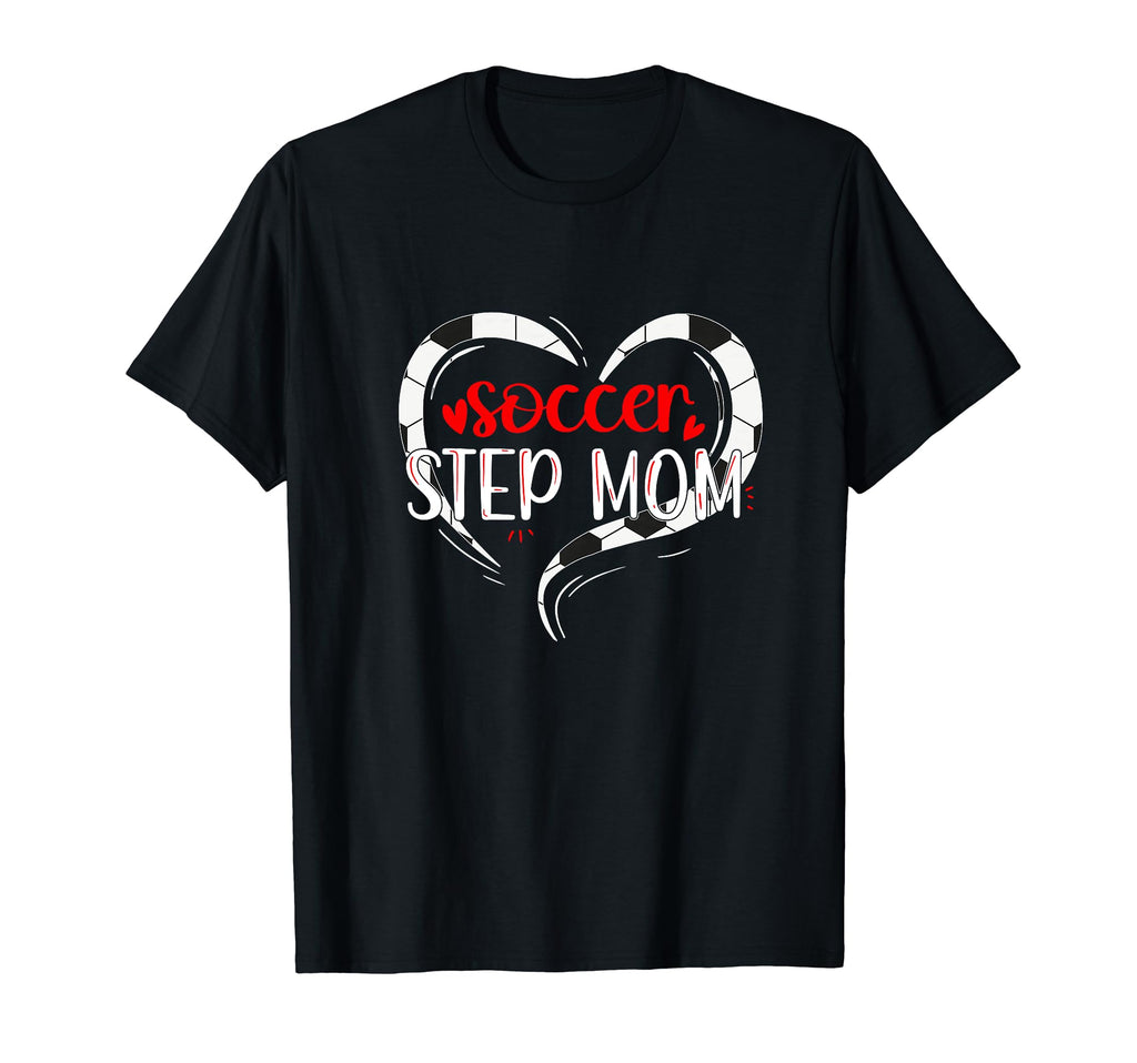Soccer Step Mom Soccer Player T-Shirt - Fun Novelty Design Unisex