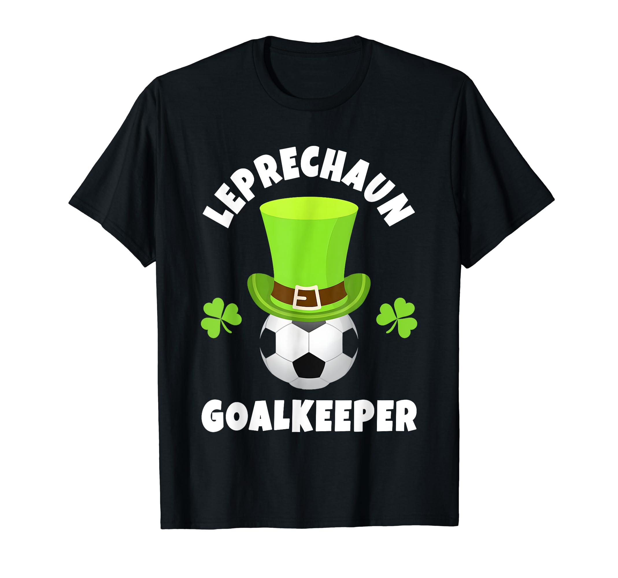 Soccer Goalkeepers Leprechaun T-Shirt - Novelty Apparel Men Women