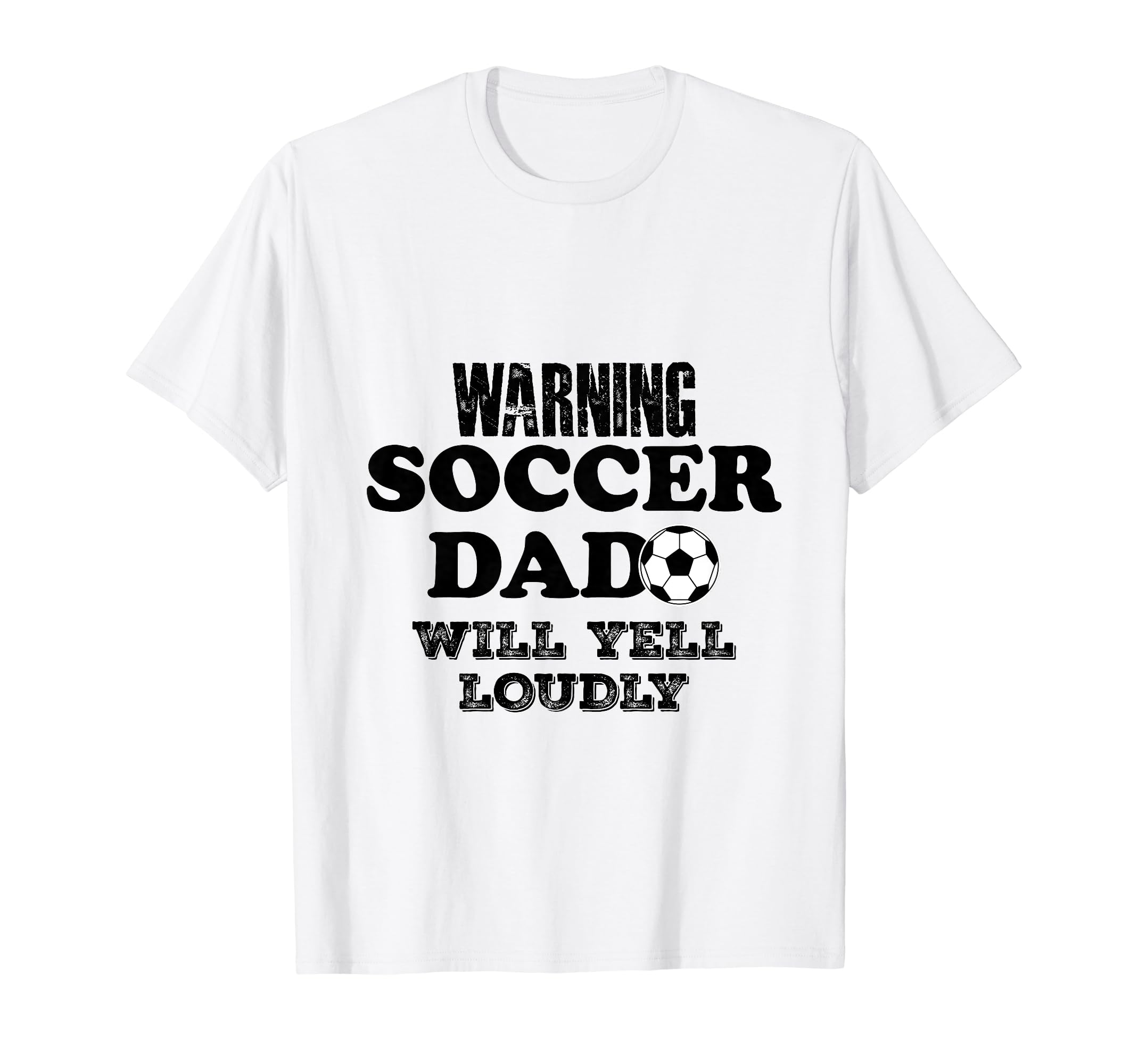 Soccer Dad Will Yell Loudly Funny T-Shirt - Novelty Apparel for Adults