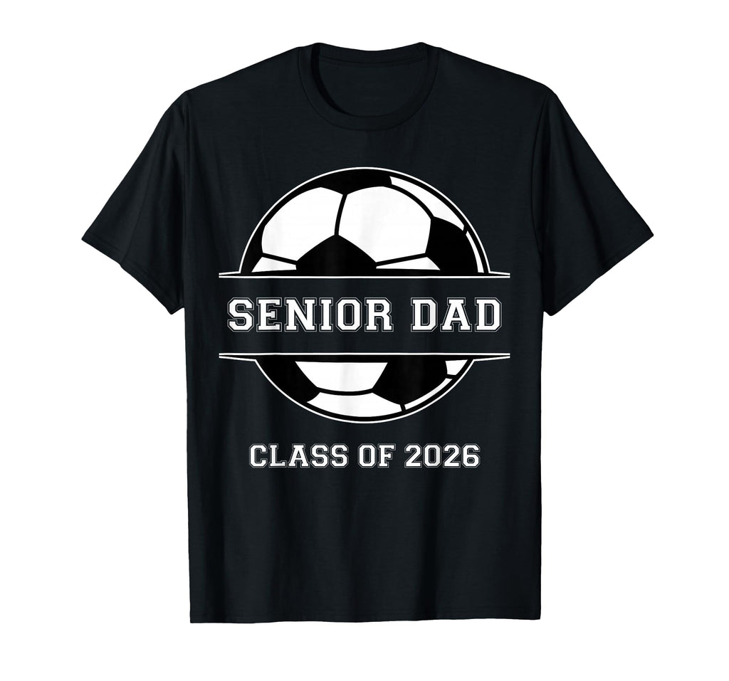 Senior Dad Soccer Class 2026 T-Shirt - Aesthetic Graphic Men Women