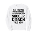 If First You Dont Succeed Try Doing Sweatshirt - Minimalist Print Unisex