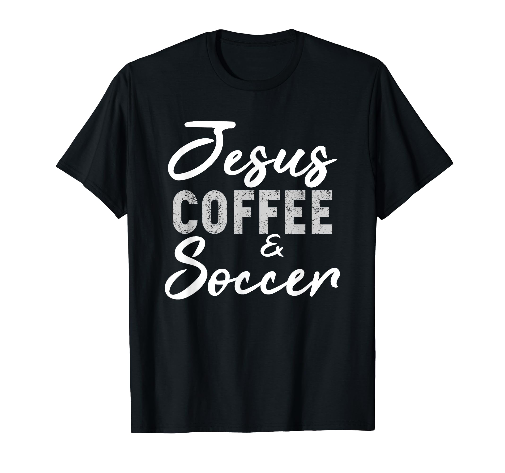 Jesus Coffee And Soccer Funny T-Shirt - Fun Novelty Design for Adults