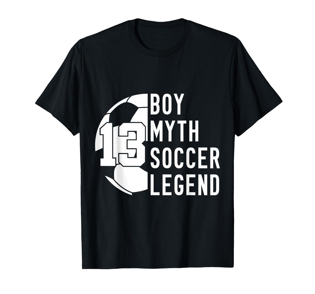 13 Years Myth Soccer Legend 13Th Birthday T-Shirt - Novelty Apparel Unisex