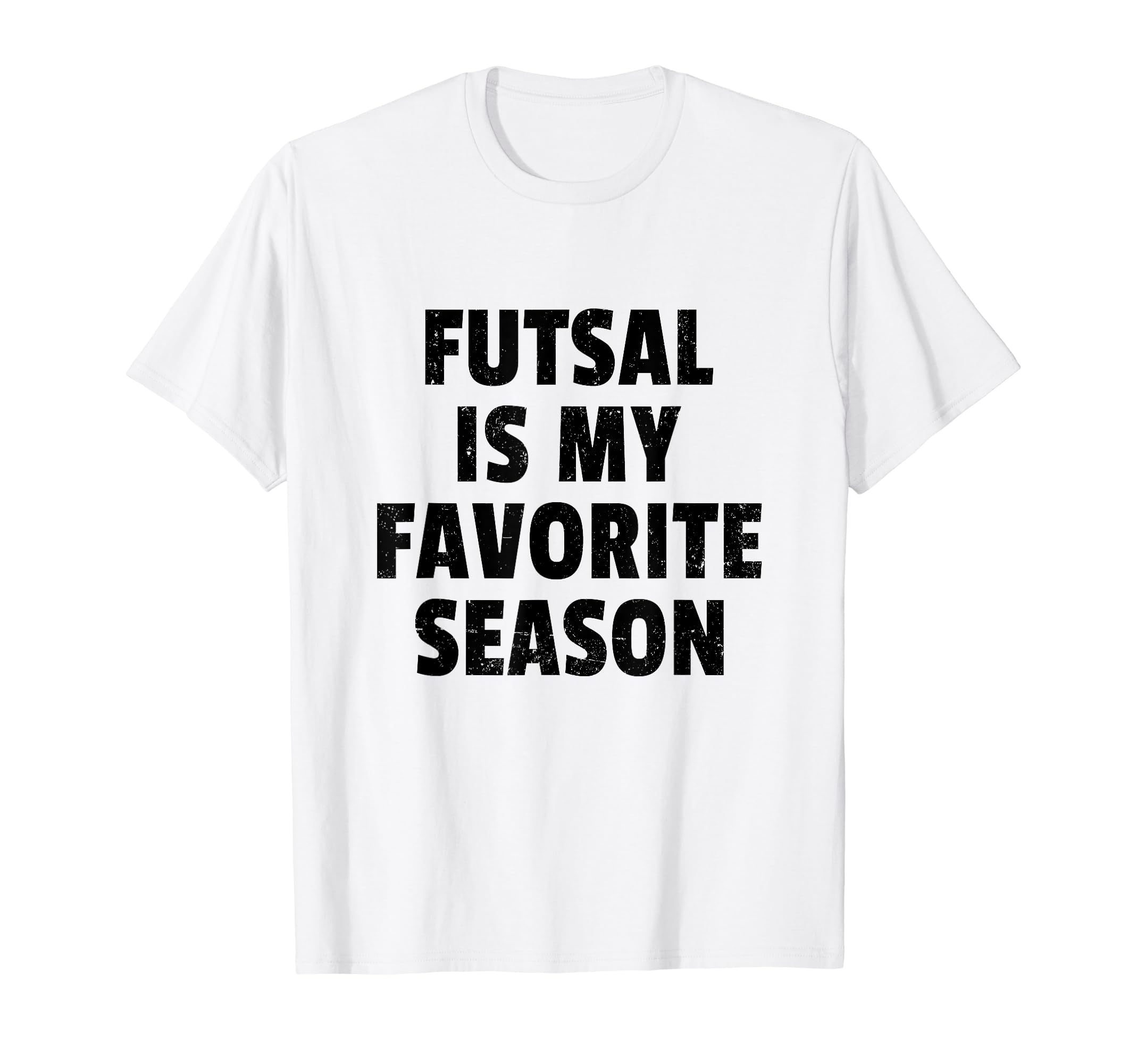 Futsal Is My Favorite Season Football T-Shirt - Trendy Graphic Men Women