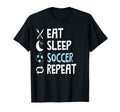 Funny Eat Sleep Soccer Repeat T-Shirt - Casual Everyday Wear Men Women