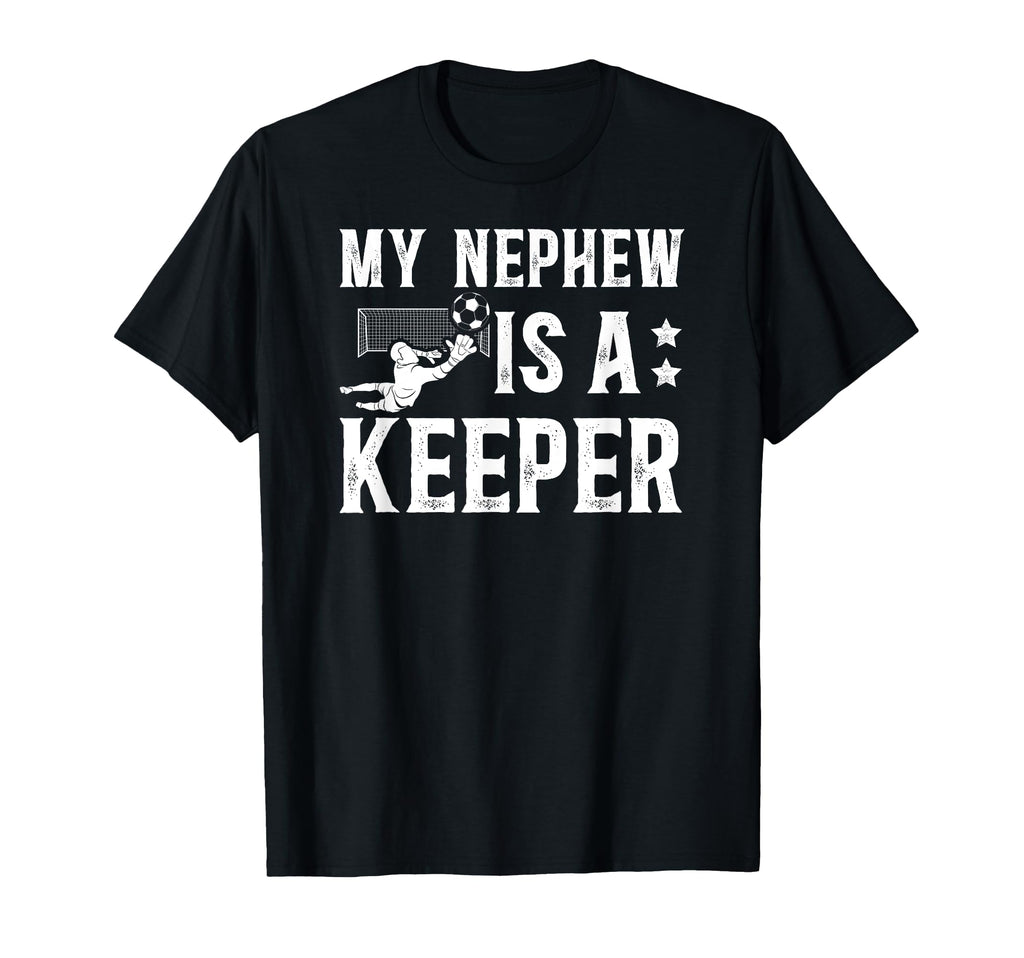 My Nephew Is Soccer Keeper Uncle T-Shirt - Unique Graphic for Adults