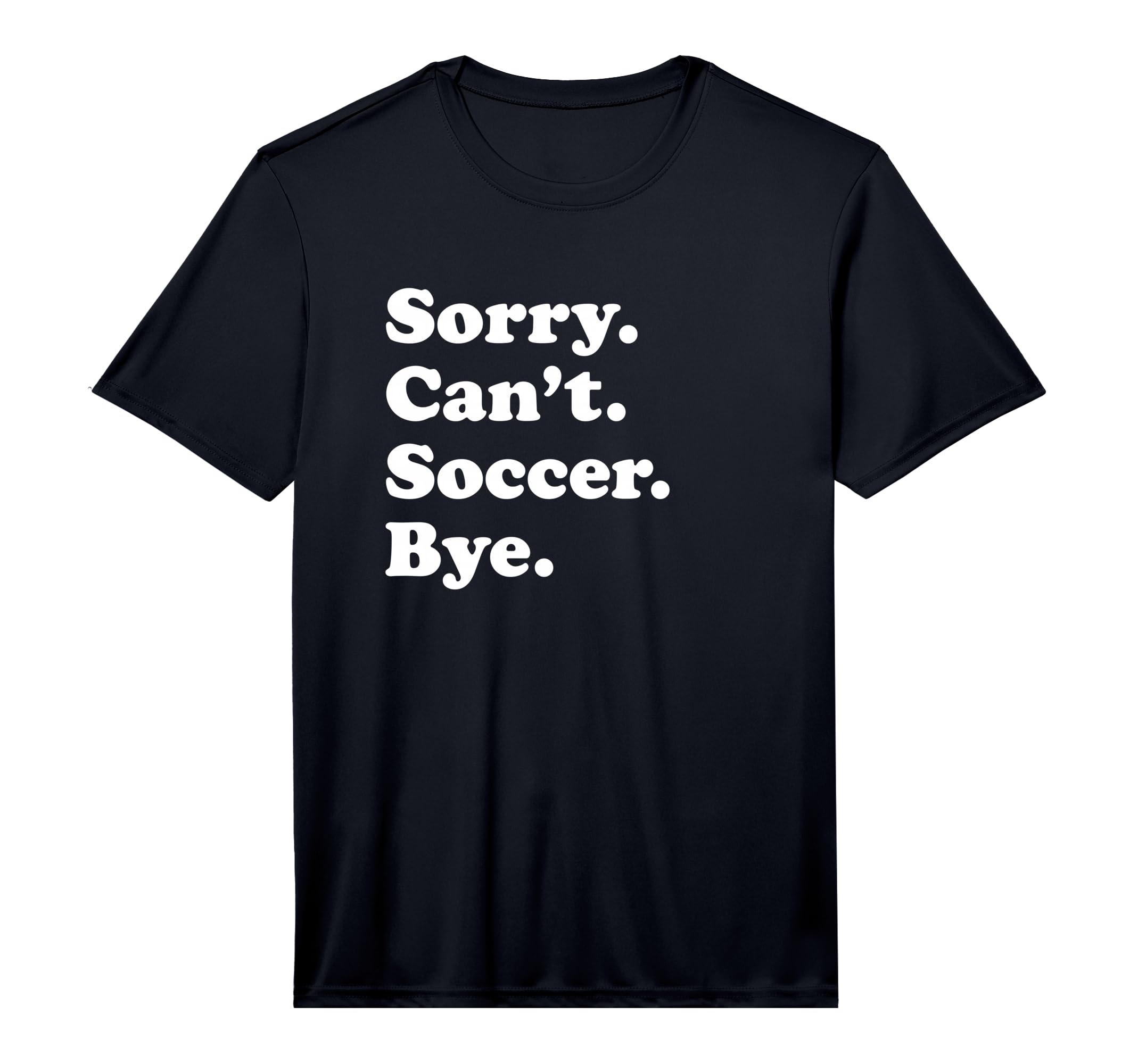 Funny Soccer Gift Or Performance T-Shirt - Novelty Apparel for Adults