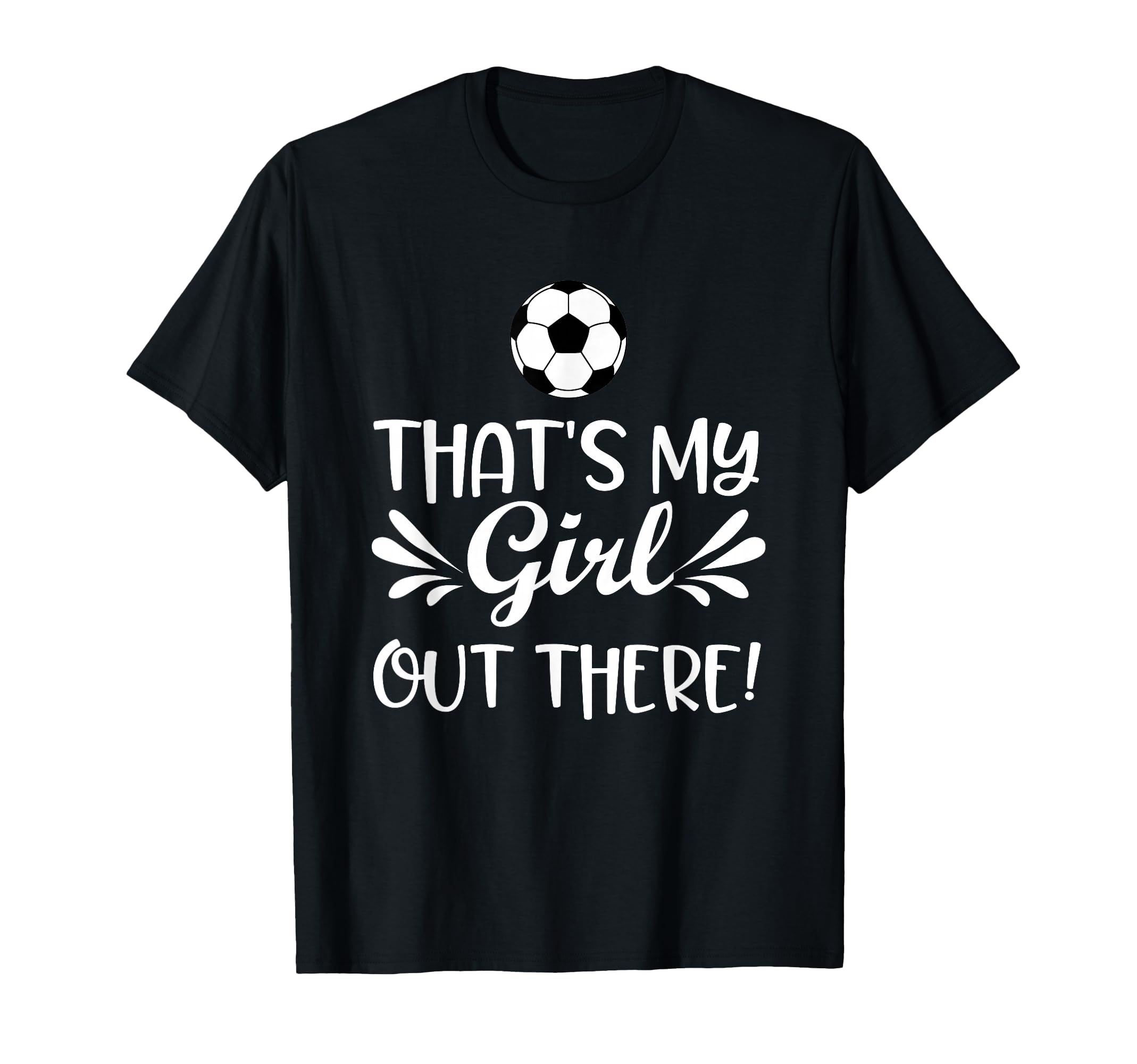 Soccer Lover Thats My Out There T-Shirt - Graphic Print Unisex