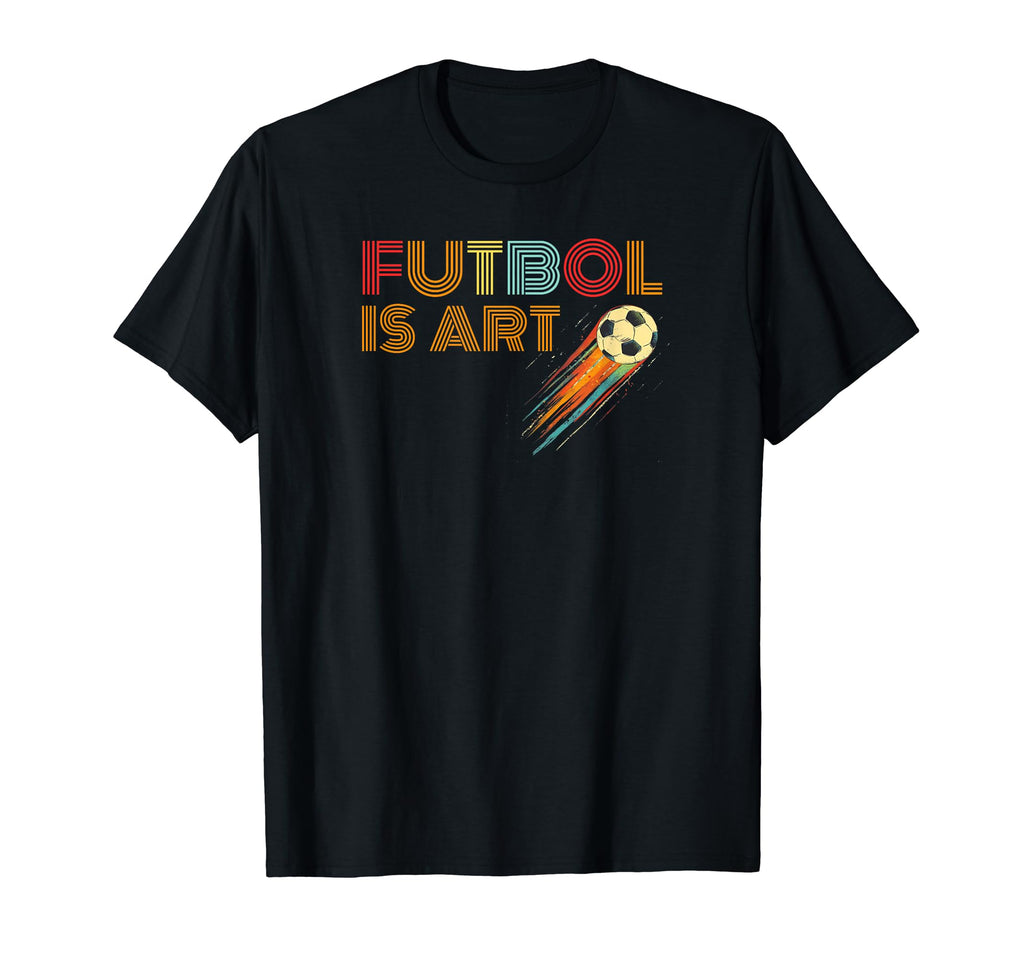Soccer Collection Futbol Is Art T-Shirt - Streetwear Style Men Women
