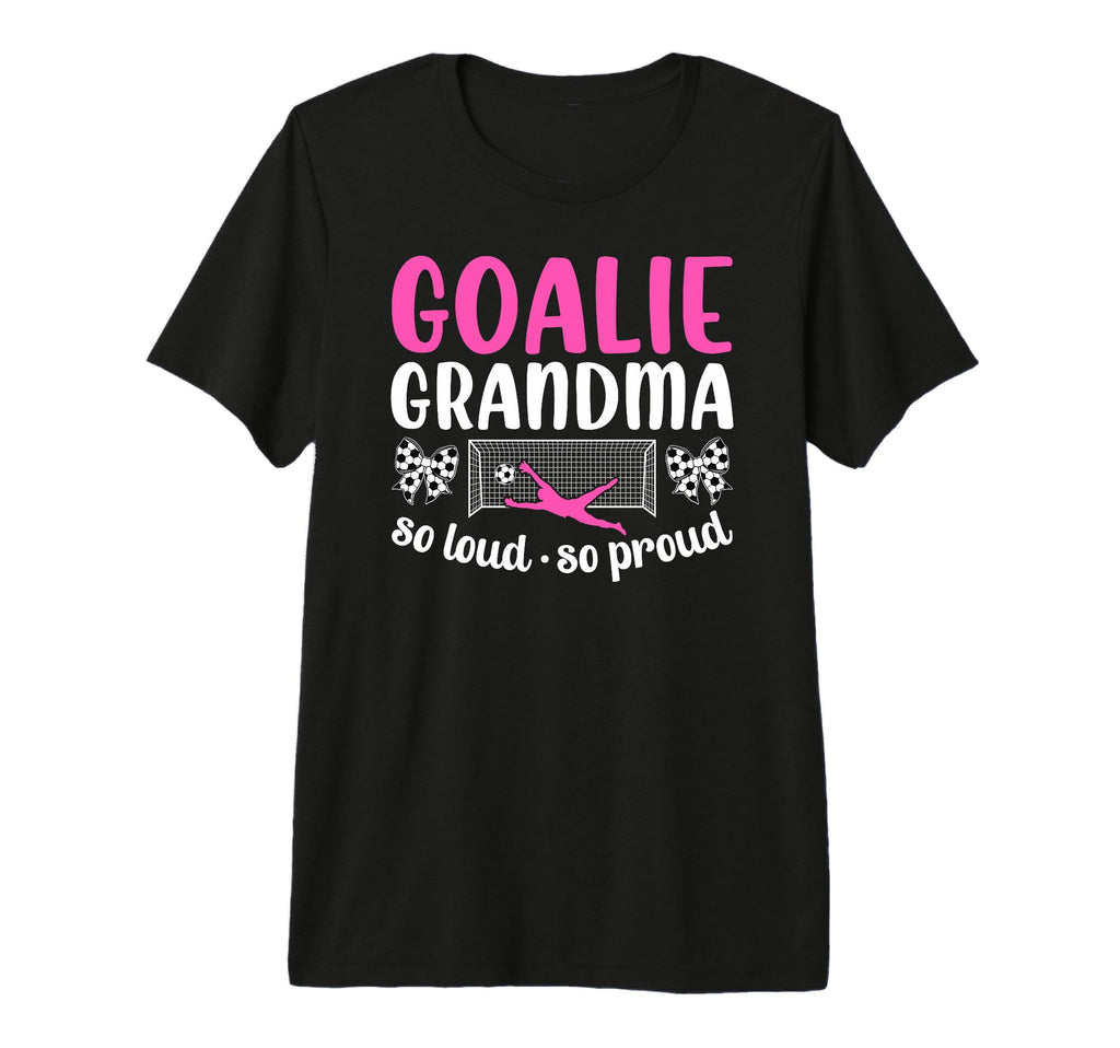 Soccer Goalie Grandma So Loud Soccer T-Shirt - Unique Graphic for Adults