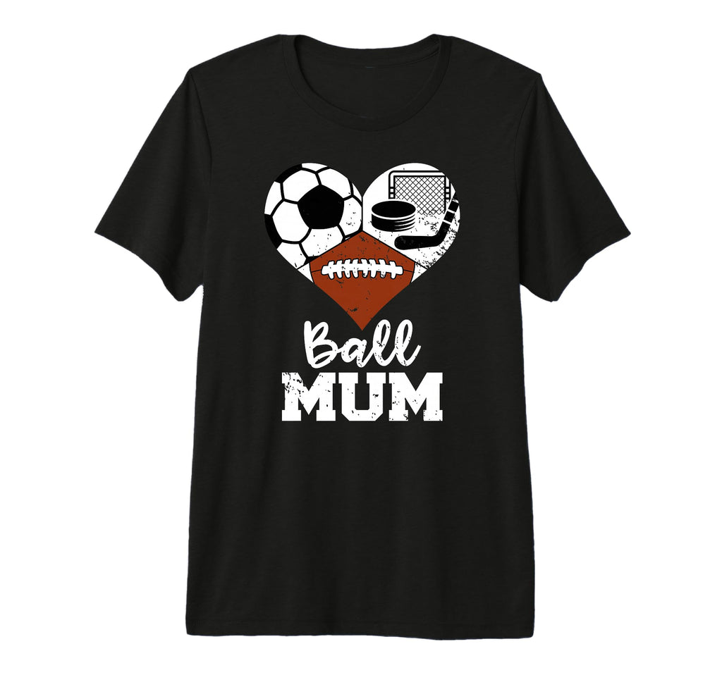 Ball Mum Funny Soccer Football Hockey T-Shirt - Custom Art Print Unisex