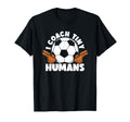 Soccer Trainer I Coach Tiny Humans Funny T-Shirt - Graphic Print Men Women