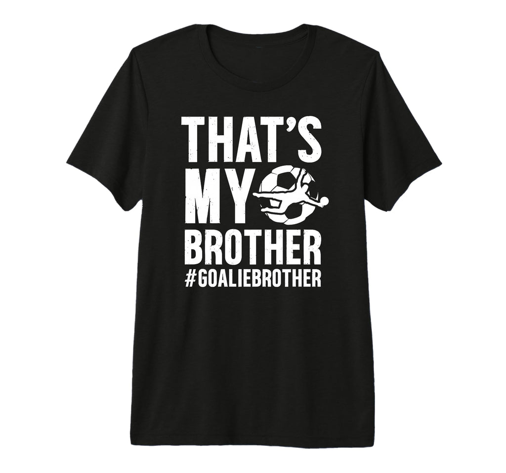 Proud Soccer Goalie Brother Soccer T-Shirt - Aesthetic Graphic for Adults