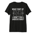 What Part Dont You Understand Soccer T-Shirt - Novelty Apparel for Adults
