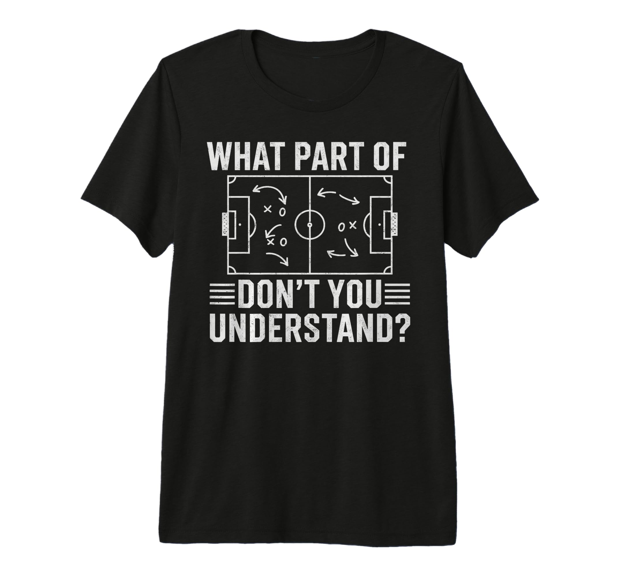 What Part Dont You Understand Soccer T-Shirt - Novelty Apparel for Adults