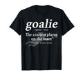 Goalie Funny Gear Goalkeeper T-Shirt - Casual Everyday Wear Unisex