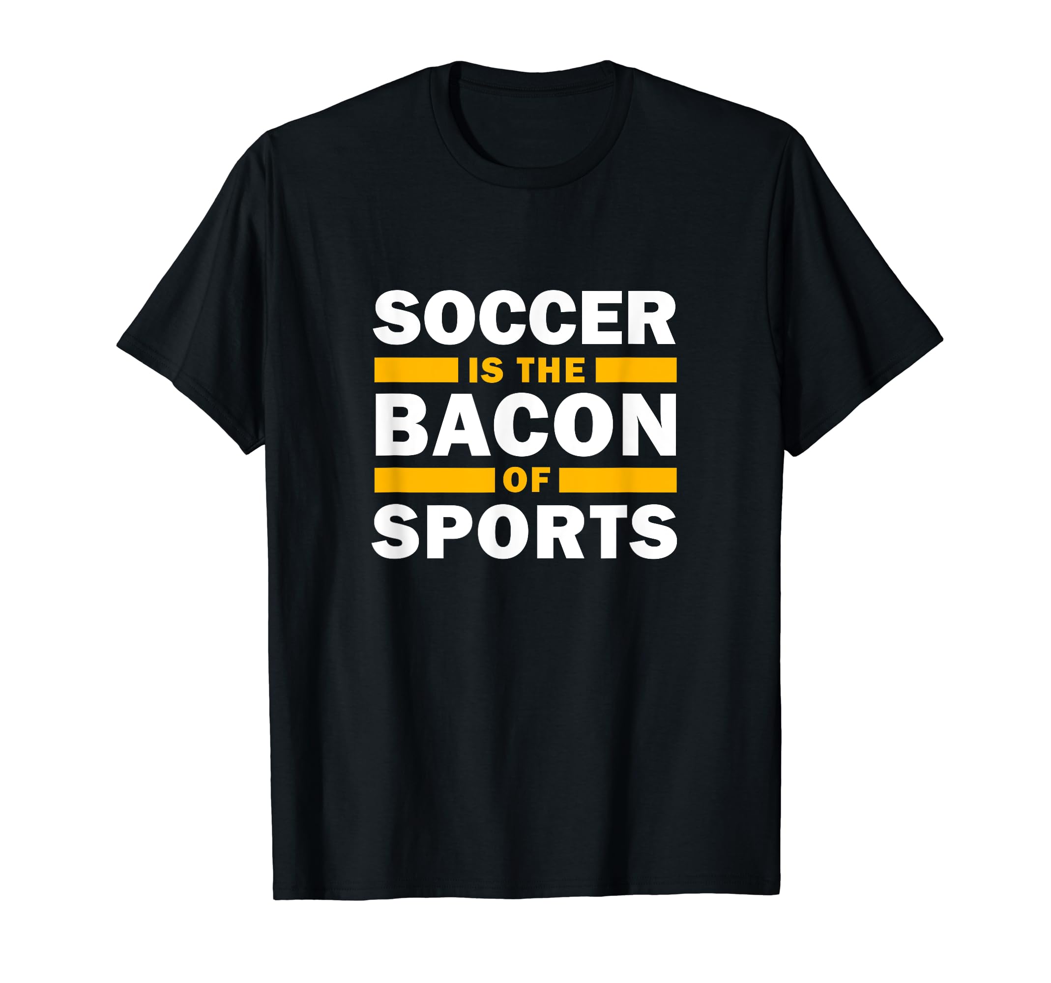 Soccer Is Bacon Sports Soccer Funny T-Shirt - Aesthetic Graphic for Adults