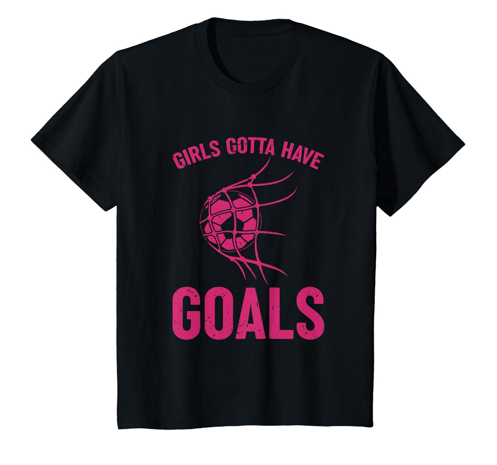 Gotta Have Goals Soccer Striker Sports T-Shirt - Unique Graphic Unisex