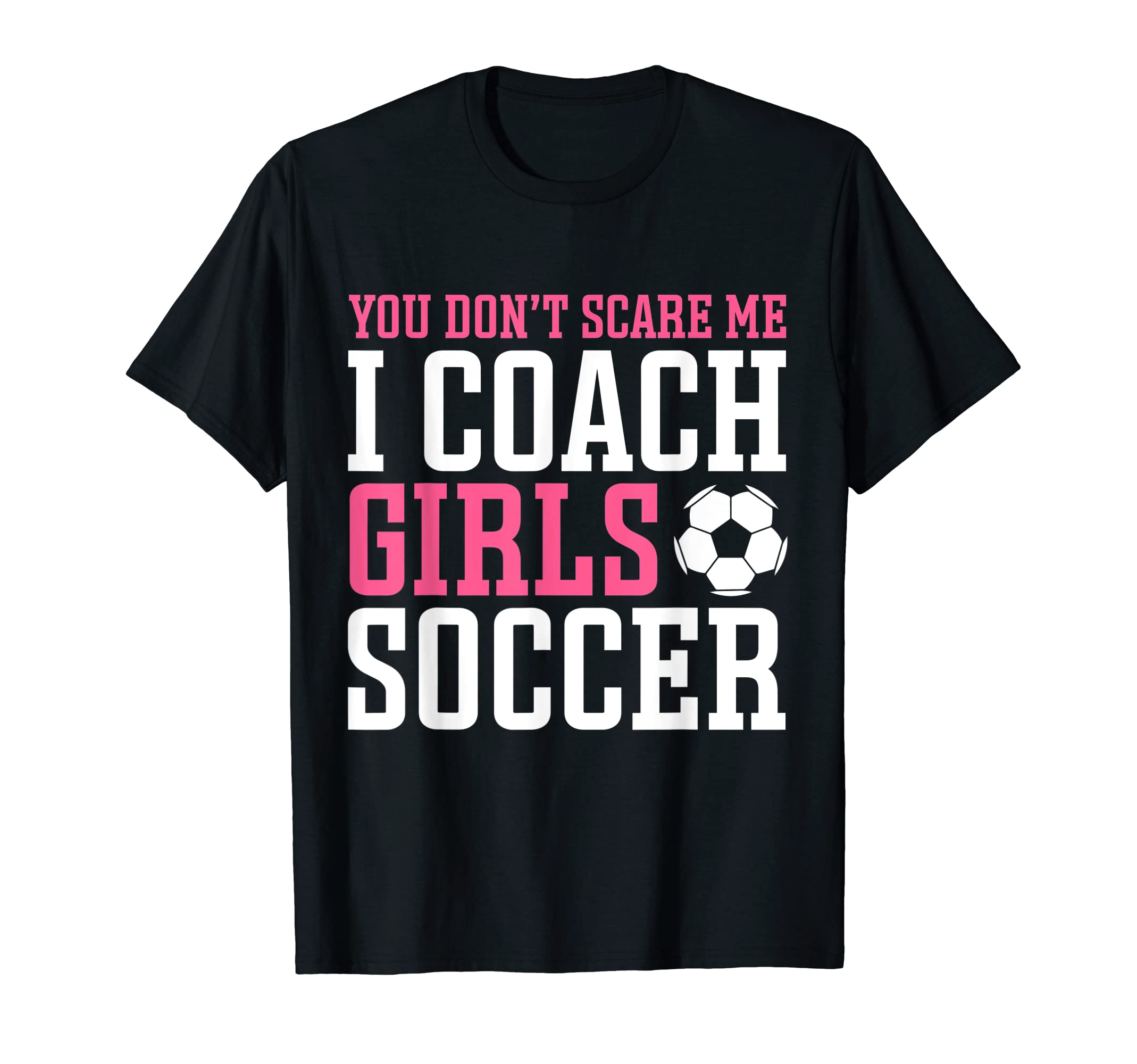 Womens Funny Soccer Coach You Dont T-Shirt - Fun Novelty Design Men Women
