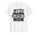 My Favorite Player Calls Me Mom Soccer T-Shirt - Graphic Print Unisex