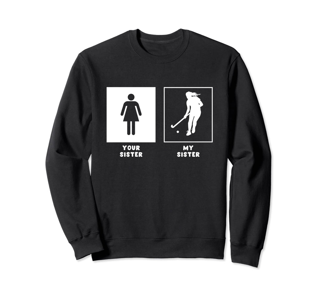 Your Sister My Sister Sports Sweatshirt - Aesthetic Graphic Men Women