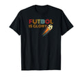Soccer Collection Futbol Is Glory T-Shirt - Graphic Print Unisex