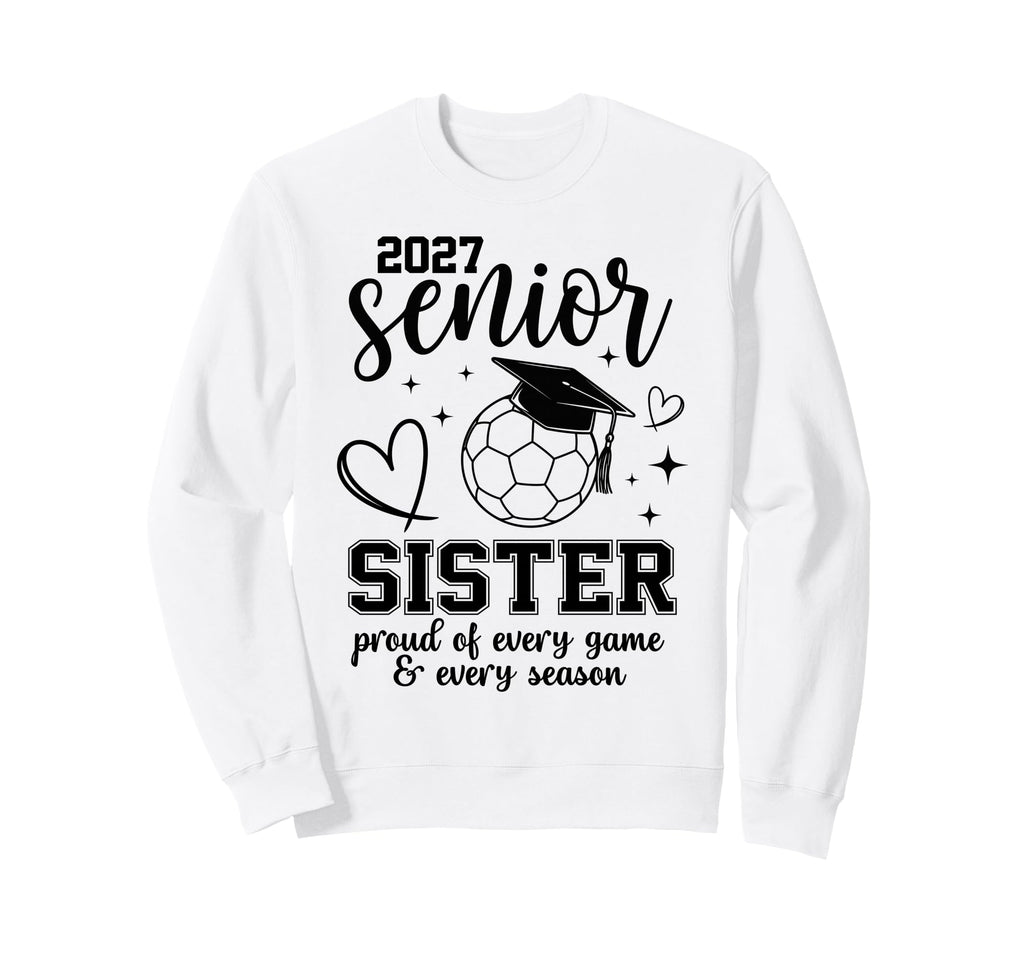 2027 Senior Soccer Sister Proud Sweatshirt - Unique Graphic Men Women