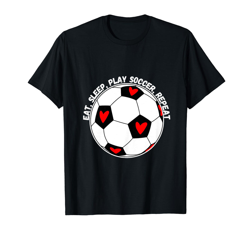 Eat Sleep Play Soccer Repeat T-Shirt - Trendy Graphic Men Women