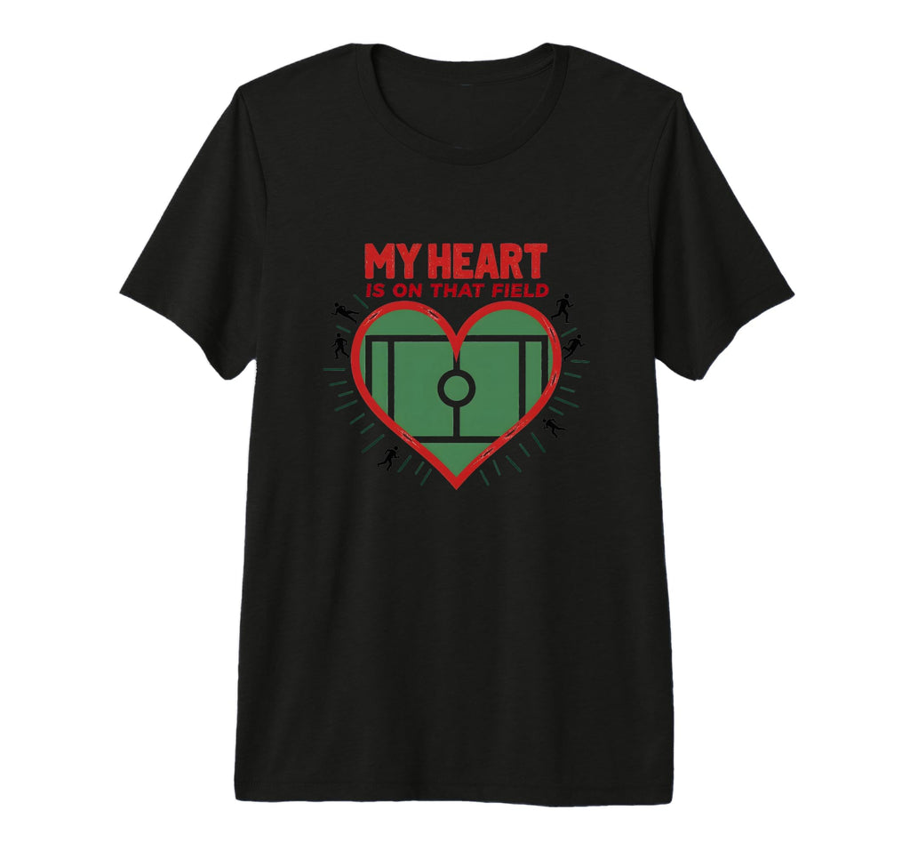 My Heart Is That Field Soccer Fan T-Shirt - Unique Graphic Men Women