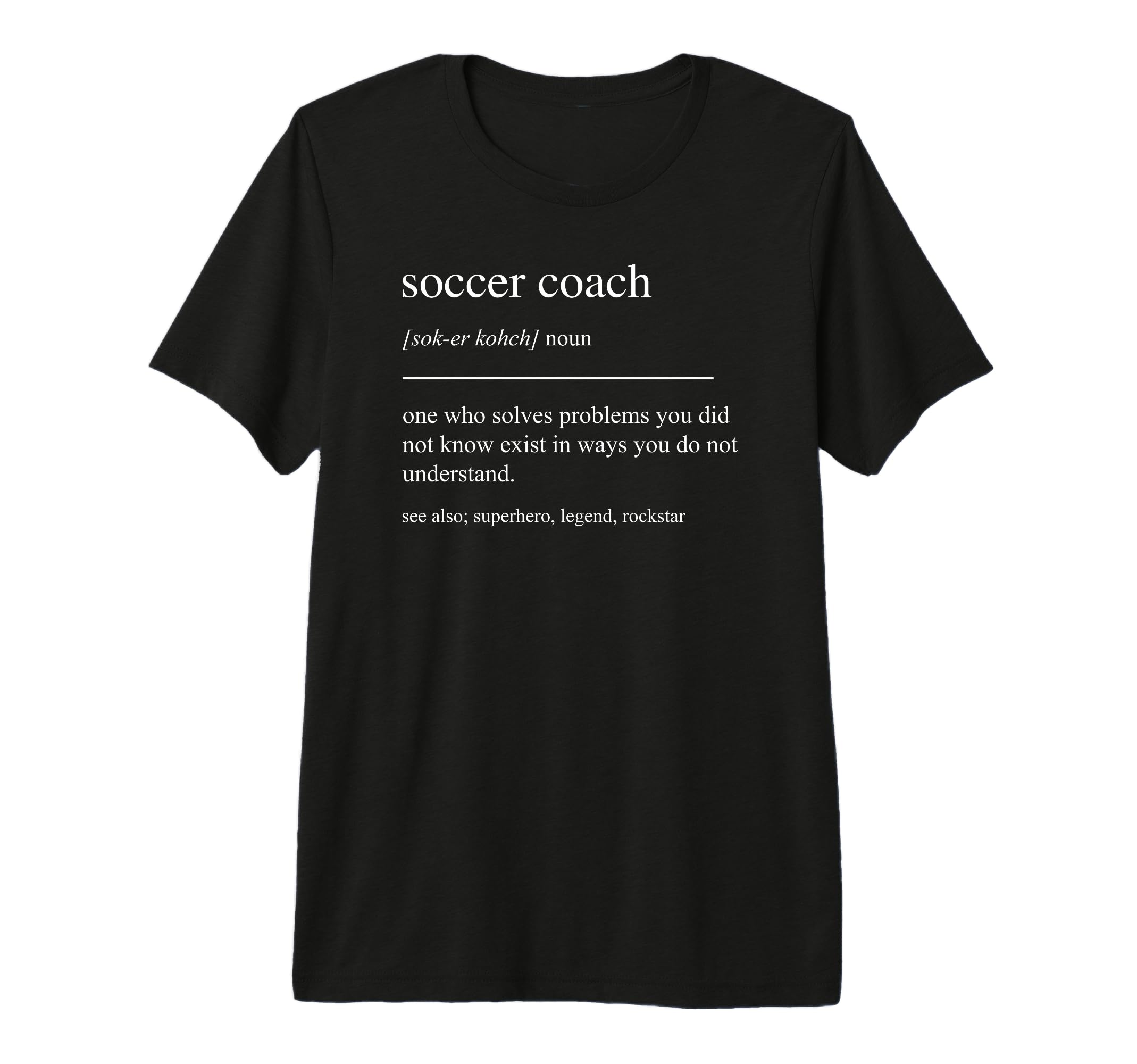 Funny Soccer Coach Definition T-Shirt - Unique Graphic Men Women