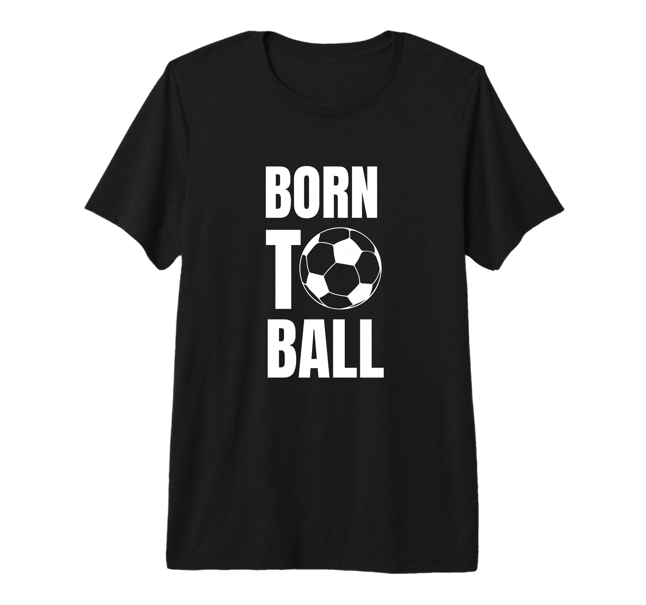 Born To Ball Soccer Player And Coach T-Shirt - Fun Novelty Design Unisex
