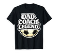 Dad Coach Legend Funny Soccer Dad T-Shirt - Custom Art Print Unisex