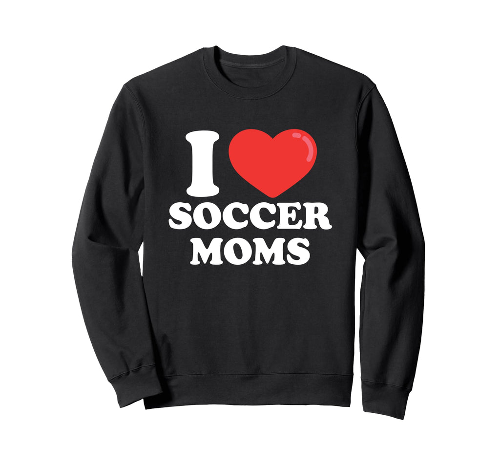 I Love Heart Soccer Moms Sweatshirt - Fun Novelty Design Unisex