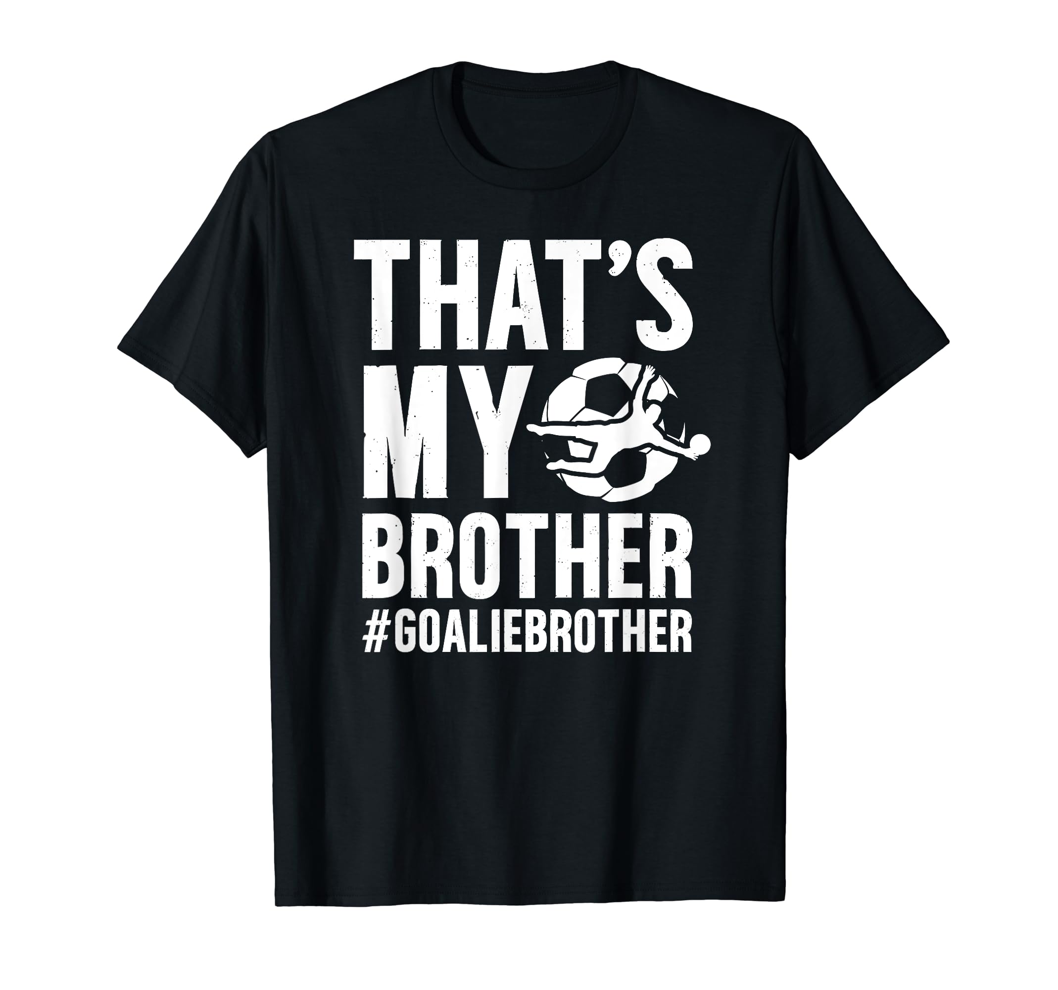 Proud Soccer Goalie Brother T-Shirt - Casual Everyday Wear for Adults
