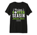 Last Soccer Season Soccer Senior Mom 2026 T-Shirt - Unique Graphic Unisex