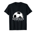 Soccer Is Life Rest Is Just Details T-Shirt - Aesthetic Graphic for Adults