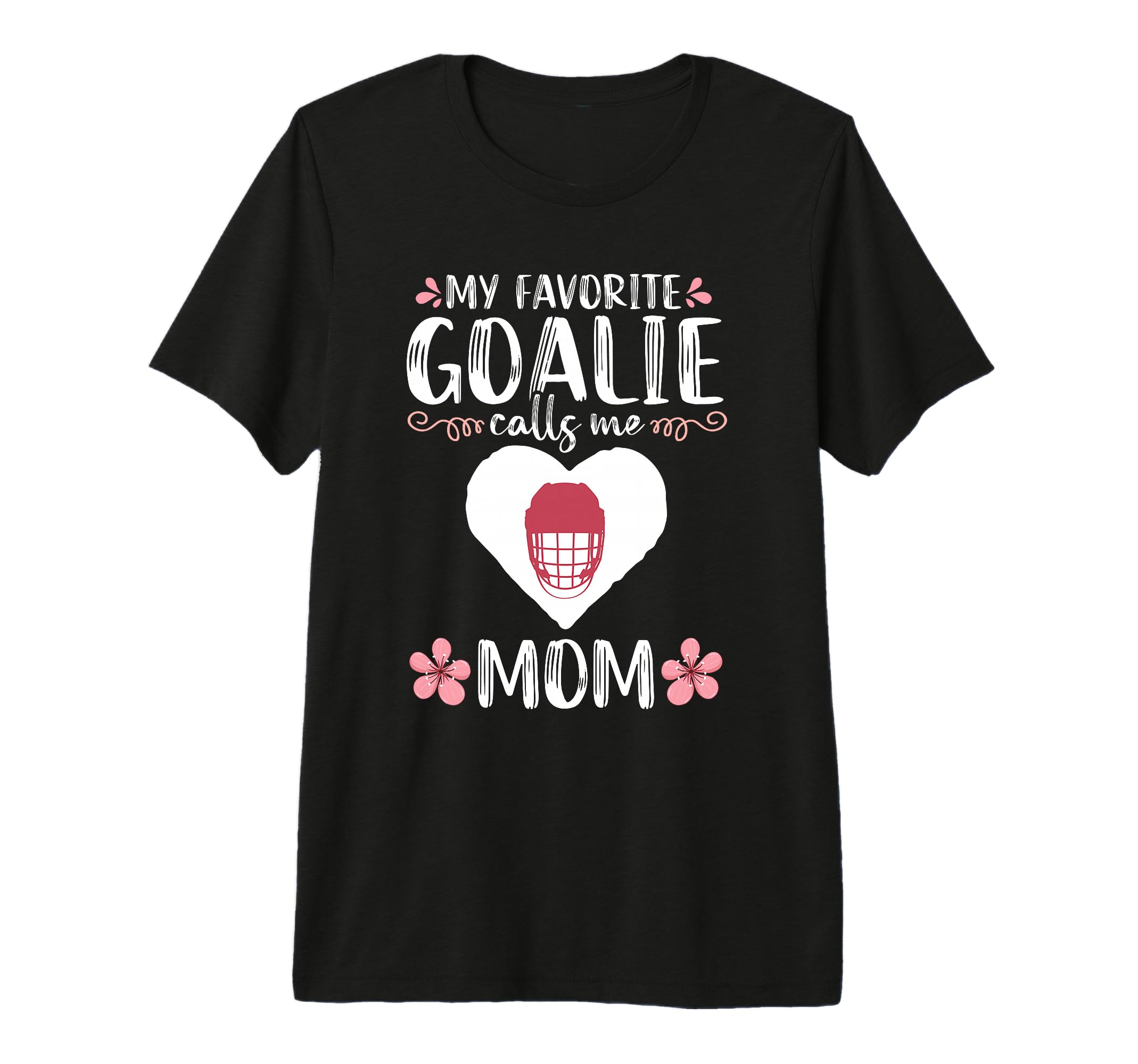 My Favorite Goalie Calls Me Mom Mother T-Shirt - Trendy Graphic Men Women