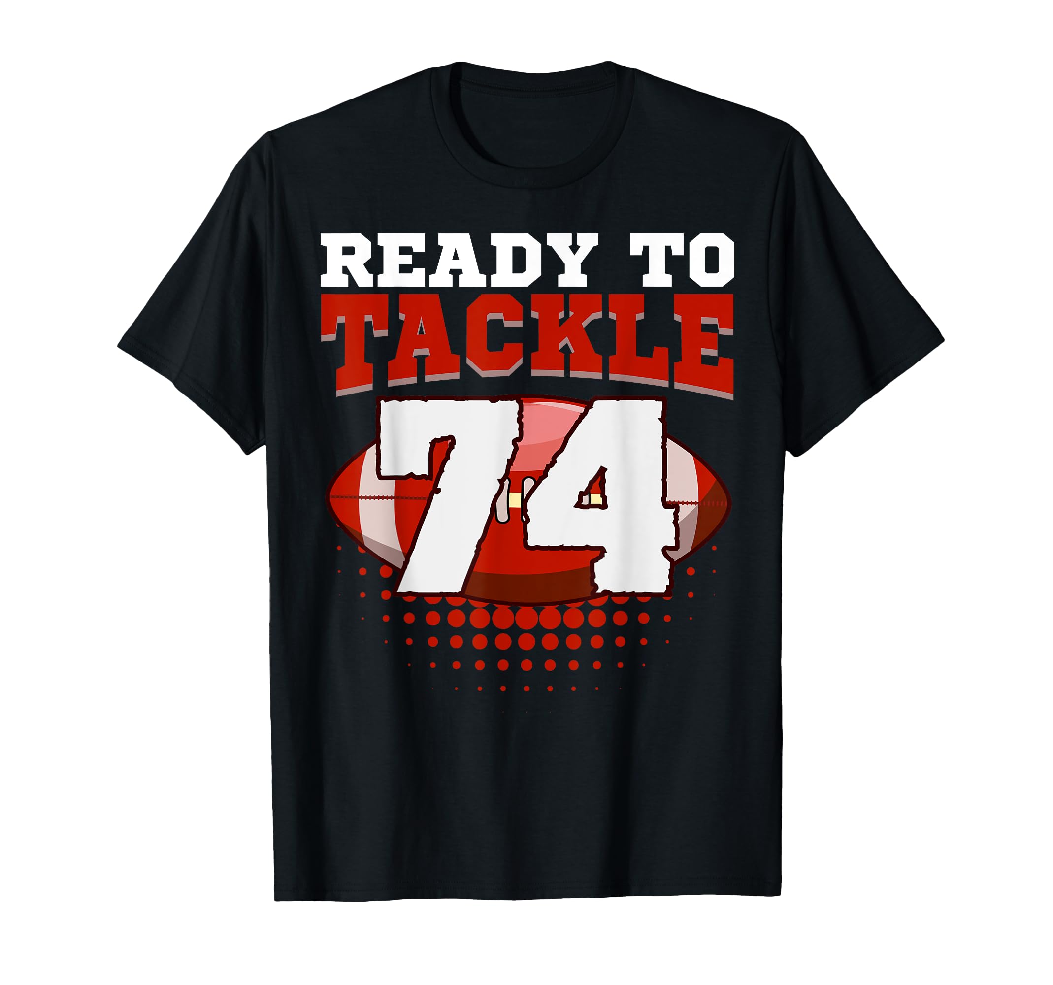 Football 74Th Birthday Player Tackle T-Shirt - Streetwear Style Men Women