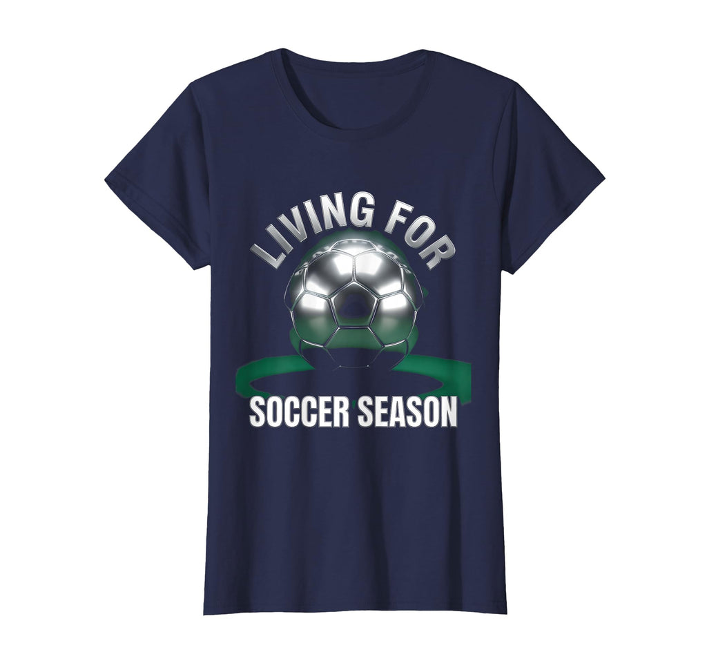 Living Soccer Season T-Shirt - Novelty Apparel Unisex
