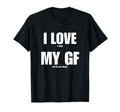 I Love It When My Girlfriend Lets Me T-Shirt - Minimalist Print for Adults