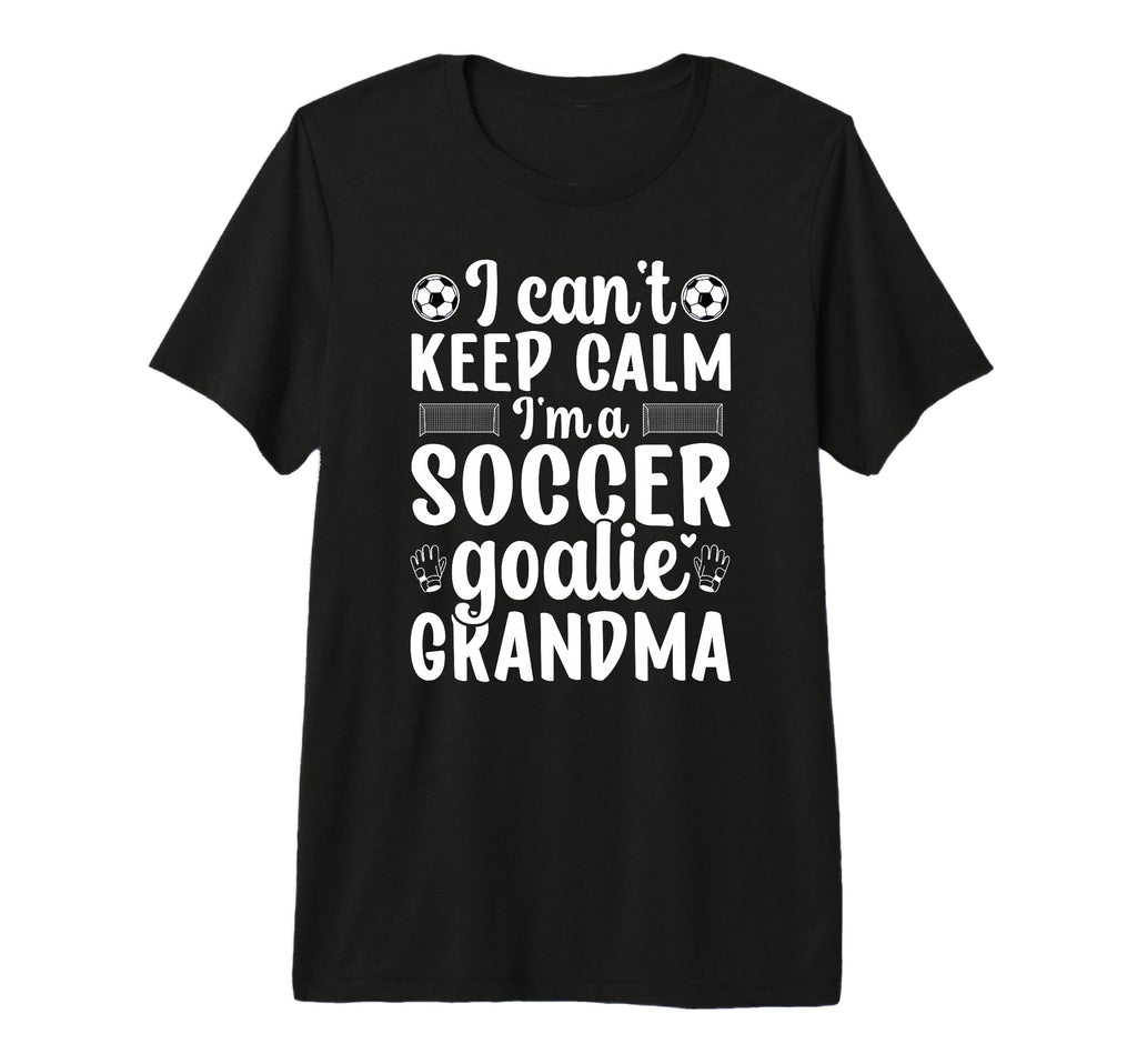 Im Soccer Goalie Grandma Soccer Keeper T-Shirt - Novelty Apparel Unisex