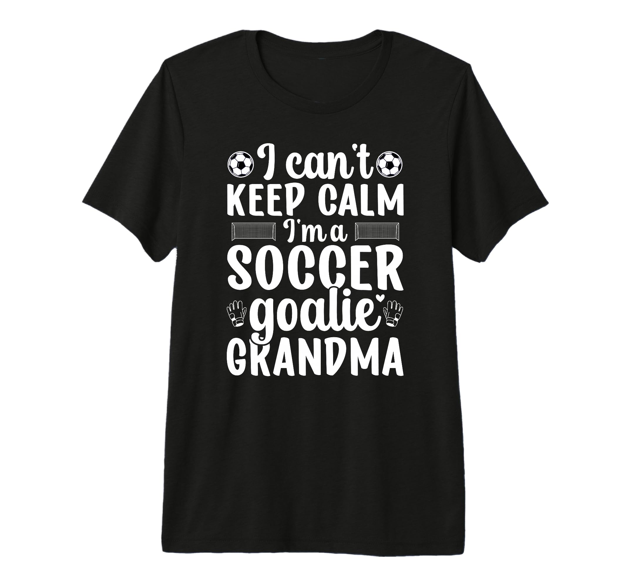 Im Soccer Goalie Grandma Soccer Keeper T-Shirt - Novelty Apparel Unisex