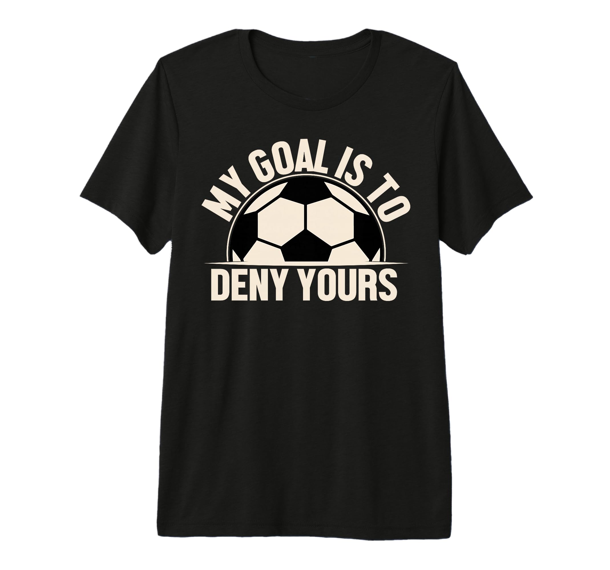 My Goal Is To Deny Yours T-Shirt - Fun Novelty Design for Adults