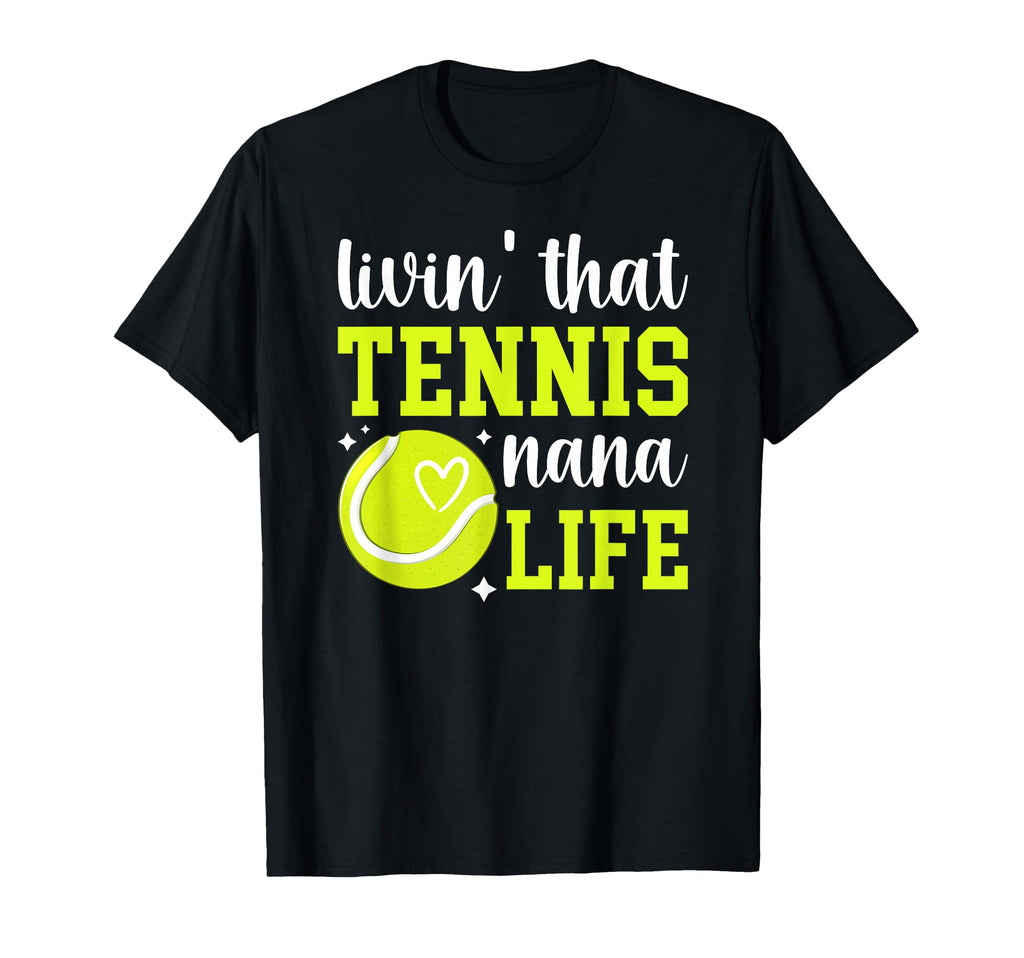 Livin That Tennis Nana Life Nana Tennis T-Shirt - Graphic Print for Adults