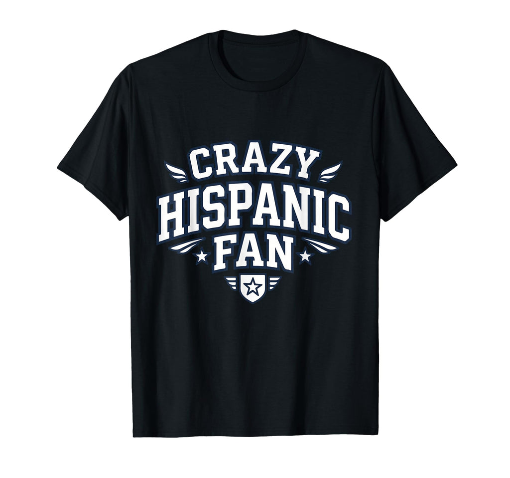 Crazy Hispanic Fan Funny Game Day T-Shirt - Fun Novelty Design Unisex