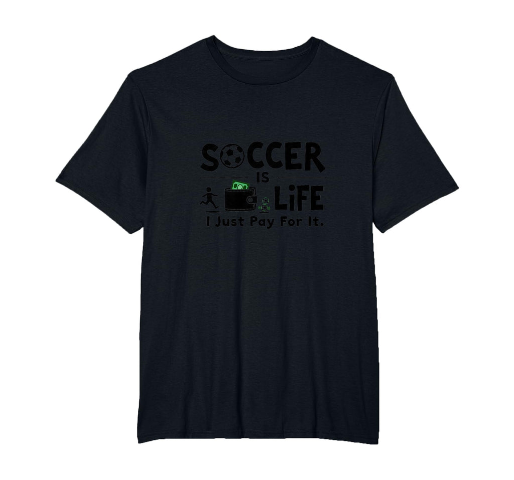 Soccer Is Life I Just Pay It Mens Big And T-Shirt - Trendy Graphic Unisex