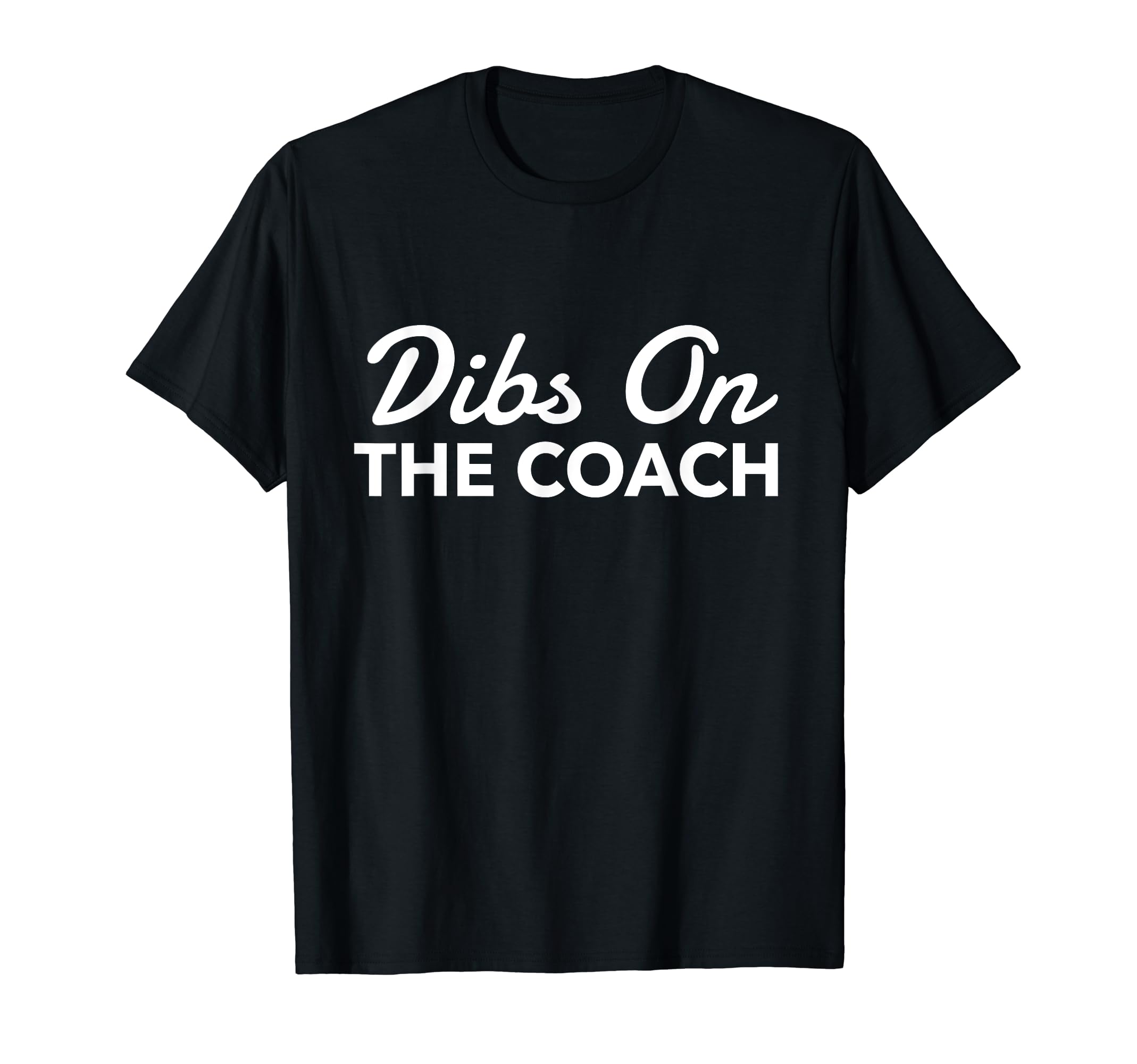 Dibs Coach Baseball And Soccer T-Shirt - Aesthetic Graphic Men Women