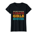 Coaches You Dont Scare Me I Coach Soccer T-Shirt - Unique Graphic Unisex